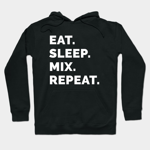 Eat sleep mix repeat 6 Hoodie by Stellart